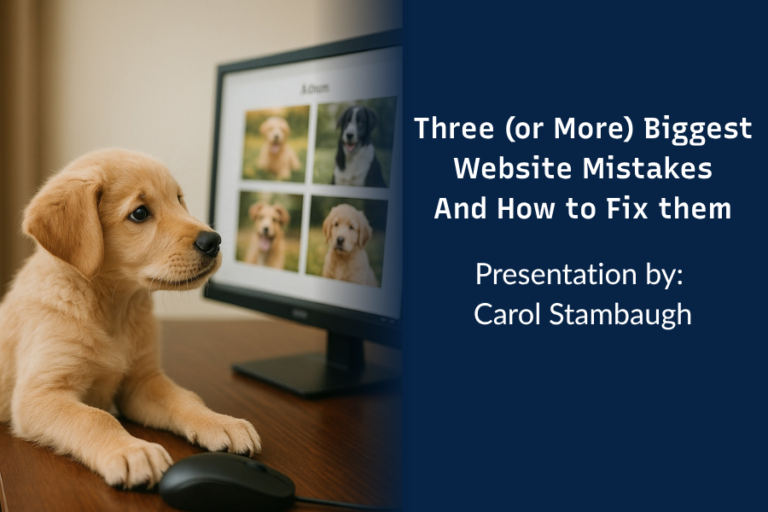 Puppy looking at pictures on a computer with the title of the presentation (Three or More Biggest Website Mistakes and How to Fix them by Carol Stambaugh